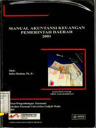 Cover MANUAL AKUNTANSI KEUANGAN PEMERINTAHAN DAERAH 2001 / INDRA BASTIAN, Ph.D., M.B.A., Akt