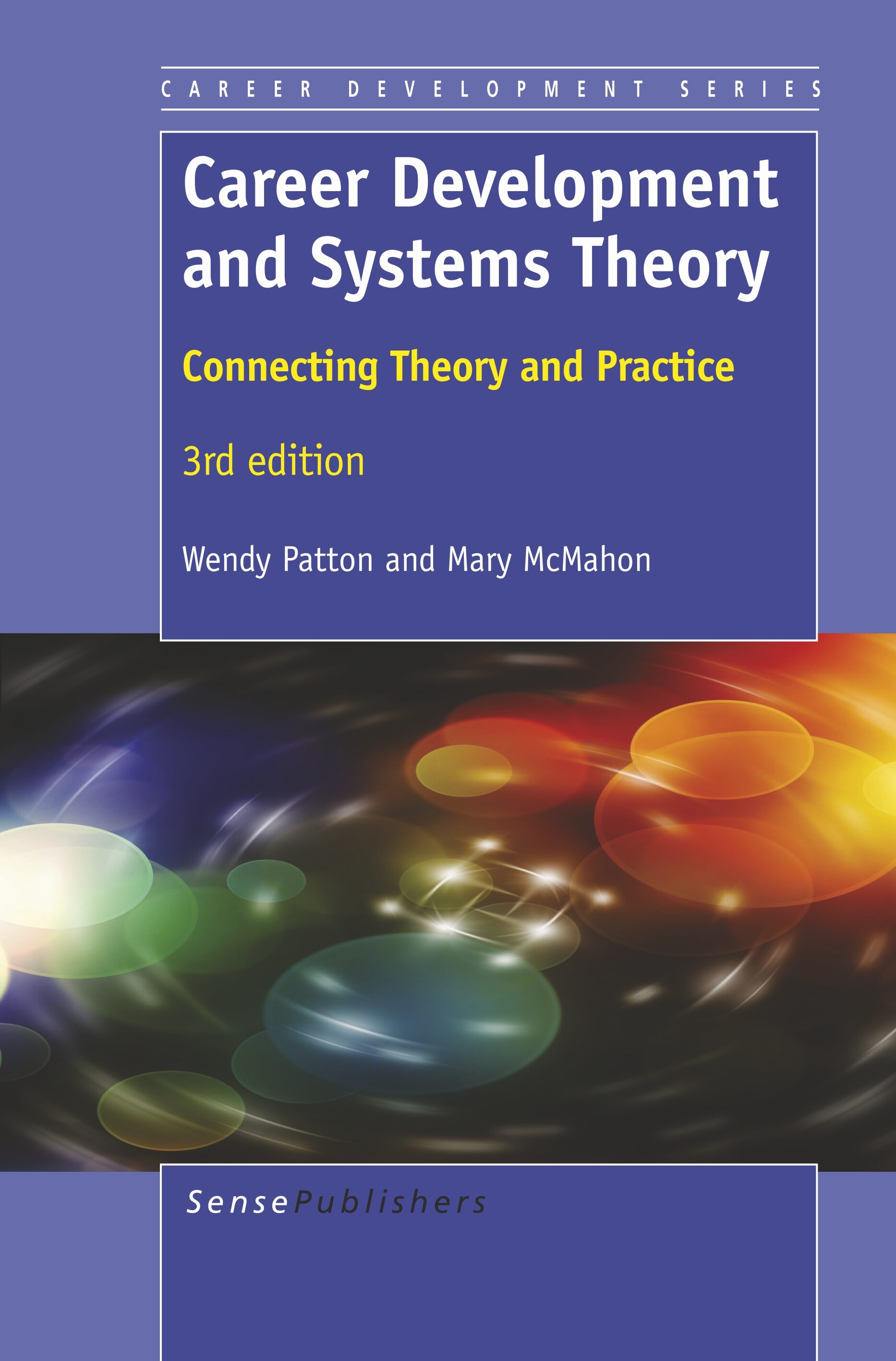 Cover CAREER DELOPMENT AND SYSTEMS CONNECTING THEORY AND PRACTIVE / WENDY PATTON