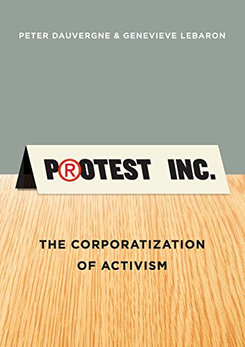Cover PROTEST INC. THE CORPORATIZATION OF ACTIVISM / PETER DAUVERGNE