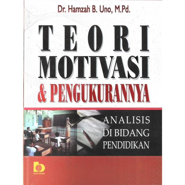 Cover TEORI MOTIVASI & PENGUKURANNYA :  Analisis di Bidang Pendidikan / Hamzah B. Uno