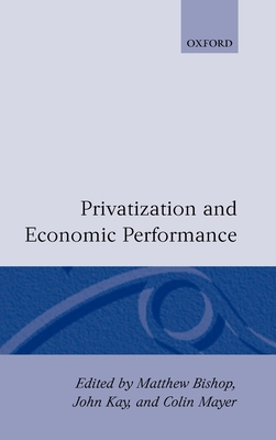 Cover PRIVATIZATION AND ECONOMIC PERFORMANCE. / MATTHEW BISHOP