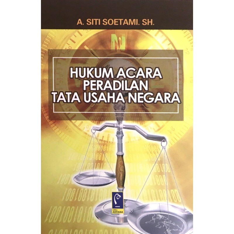 Cover HUKUM ACARA PERADILAN TATA USAHA NEGARA / A. SITI SOETAMI, S.H.