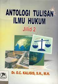 Cover ANTOLOGI TULISAN ILMU HUKUM JILID 2 / O.C. KALIGIS