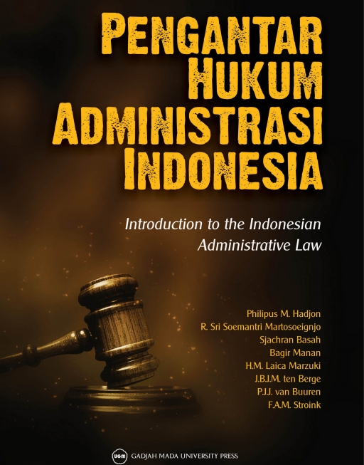 Cover PENGANTAR HUKUM ADMINISTRASI INDONESIA :  Introduction to the Indonesian Administrative Law / PHLIPUS M. HADJON, dkk.