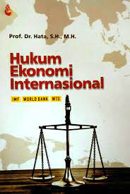 Cover HUKUM EKONOMI INTERNASIONAL IMF WORLD BANK WTO / HATA