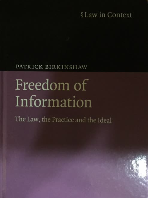 Cover FREEDOM OF  INFORMATION THE LAW, THE PRACTICE AND THE IDEAL / PATRICK BIRKINSHAW