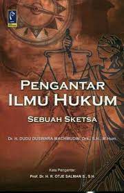 Cover PENGANTAR ILMU HUKUM SEBUAH SKETSA / DUDU DISWARA MACHMUDIN