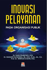 Cover INOVASI PELAYANAN PADA ORGANISASI PUBLIK. / HADI PRABOWO