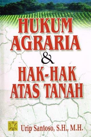 Cover HUKUM AGRARIA & HAK-HAK ATAS TANAH / URIP SANTOSO