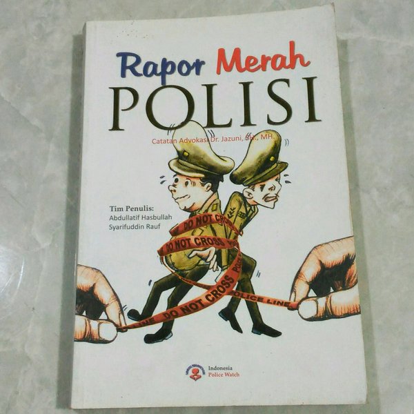 Cover RAPOR MERAH POLISI :  CATATAN ADVOKASI DR. JAZUNI, SH., MH. / ABDULLATIIF HASBULLAH