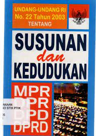 Cover UU RI NO.22 TAHUN 2003 TENTANG SUSUNAN DAN KEDUDUKAN MPR, DPR, DPD, DPRD / INDONESIA