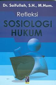 Cover REFLEKSI SOSIOLOGI HUKUM / SAIFULLAH