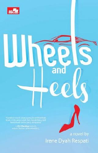 Cover WHEELS AND HEELS / IRENE DYAH RESPATI