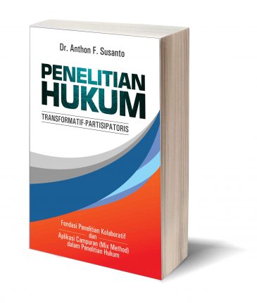 Cover PENELITIAN HUKUM :  TRANSFORMATIF-PARTISIPATORIS / ANTHON F. SUSANTO