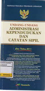 Cover UNDANG -UNDANG ADMINISTRASI KEPENDUDUKAN DAN CATATAN SIPIL / INDONESIA