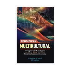 Cover PENDIDIKAN MULTIKULTURAL :  strategi inovatif pembelajaran dalam pluratas masyarakat indonesia / SUPARLAN AL HAKIM