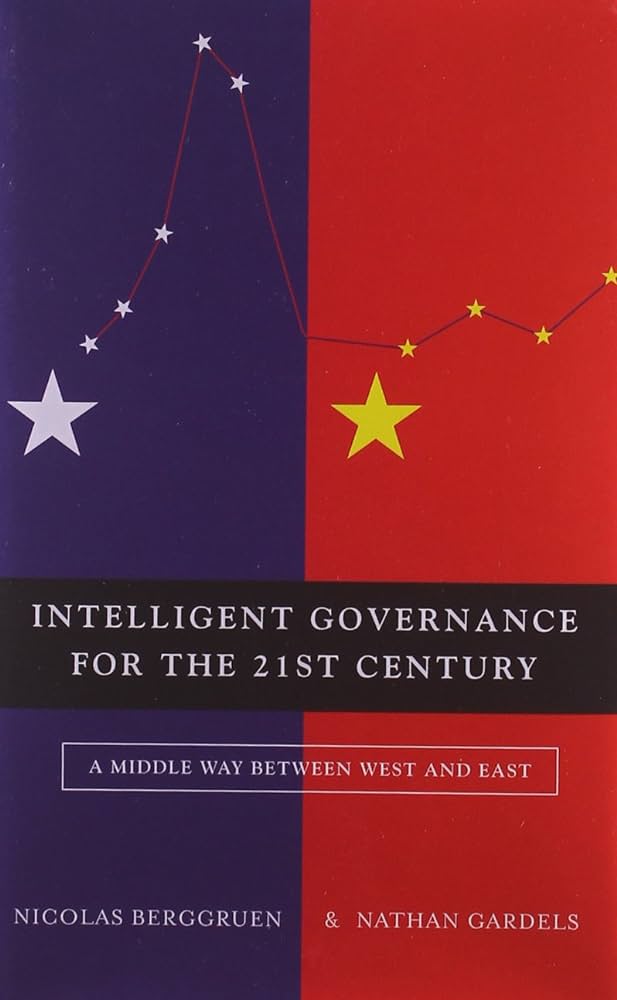 Cover INTELLIGENT GOVERNANCE FOR THE 21 ST CENTURY / NICOLAS BERGGRUEN