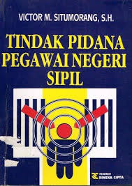 Cover TINDAKAN PIDANA PEGAWAI NEGERI SIPIL / VICTOR M. SITUMORANG
