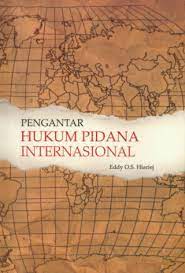 Cover PENGANTAR HUKUM PIDANA INTERNASIONAL / EDDY 0. S HIARIEJ.