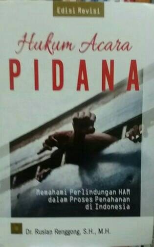 Cover HUKUM ACARA PIDANA / DR. RUSLAN RENGGONG, S.H., M.H.