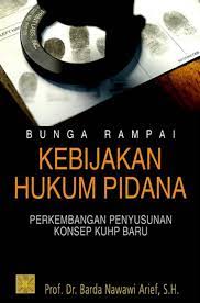 Cover BUNGA RAMPAI KEBIJAKAN HUKUM PIDANA :  PERKEMBANGAN PENYUSUNAN KONSEP KUHP BARU / PROF. DR. BARDA NAWAWI ARIEF, S.H.