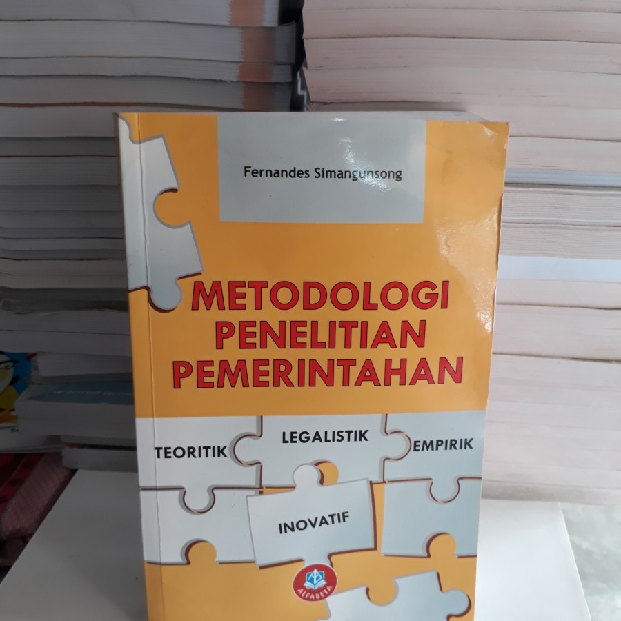 Cover METODOLOGI PENELITIAN  PEMERINTAHAN :  Teoritik, Legalistik. Empirik  Dan Inovatif / FERNANDES SIMANGUNSONG