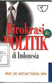 Cover BIROKRASI & POLITIK DI INDONESIA / MIFTAH THOHA