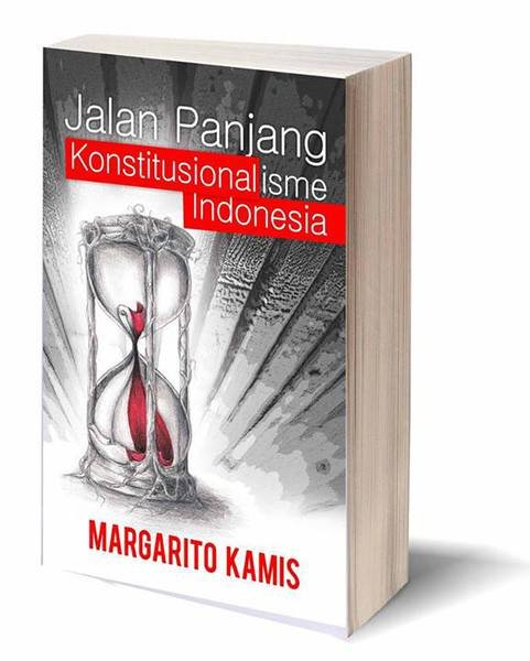 Cover JALAN PANJANG KONSTITUSIONALISME INDONESIA. / MARGARITO