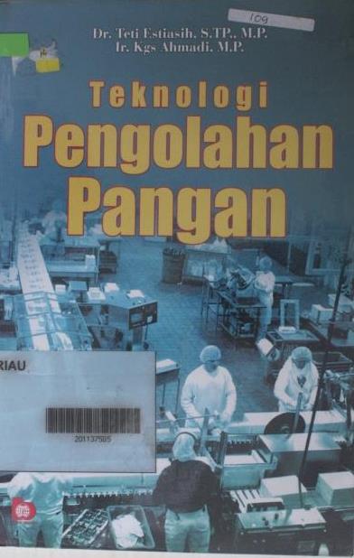Cover TEKNOLOGI PENGOLAHAN PANGAN / Dr. TETI ESTIASIH, S.TP., M.P.