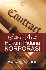 Cover Asas-Asas Hukum Pidana KORPORASI / MAHRUS ALI