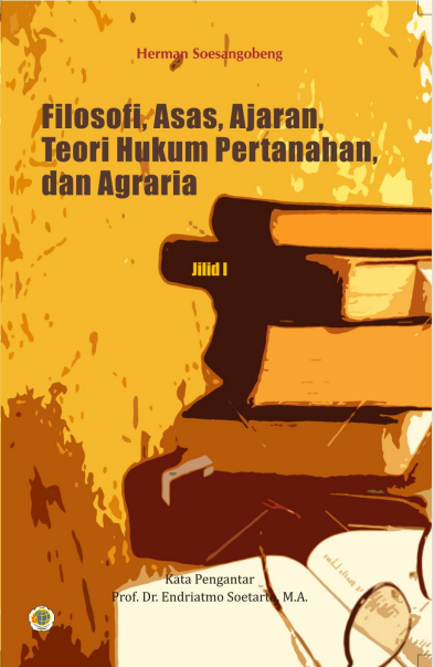 Cover FILOSOFI, ASAS, AJARAN, TEORI HUKUM PERTANAHAN, DAN AGRARIA / HERMAN SOESANGOBENG