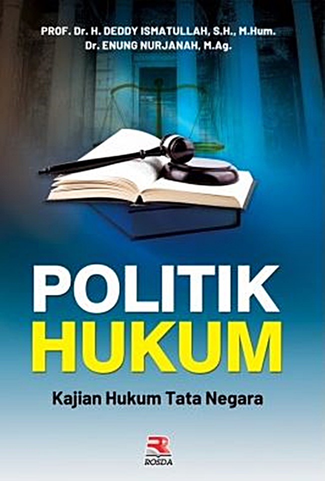 Cover POLITIK HUKUM :  KAJIAN HUKUM TATA NEGARA / DEDDY