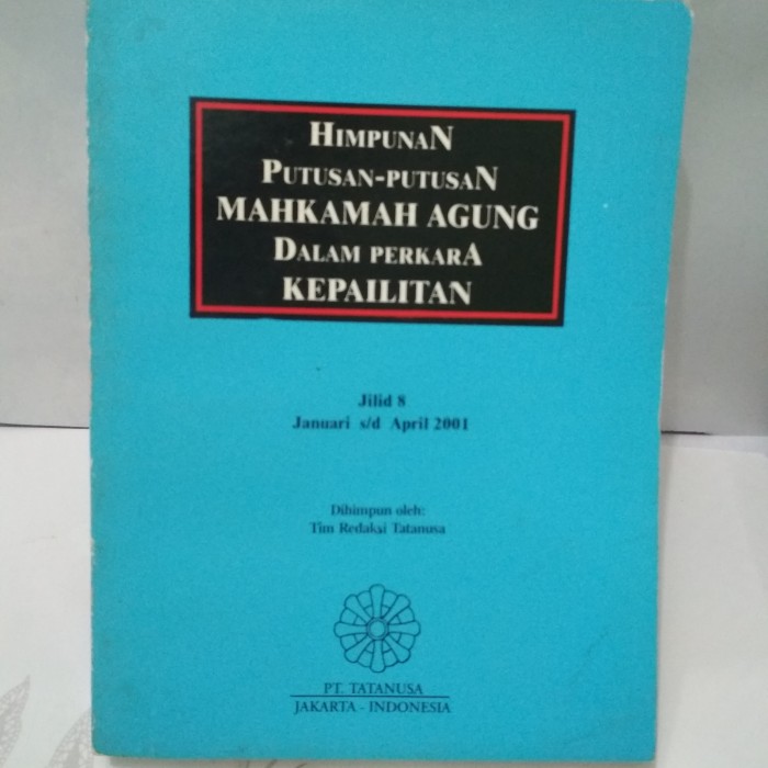 Cover HIMPUNAN PUTUSAN-PUTUSAN MAHKAMAH AGUNG DALAM PERKARA KEPAILITAN / INDONESIA