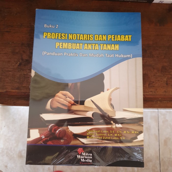 Cover PROFESI NOTARIS DAN PEJABAT PEMBUAT AKTA TANAH :  (PANDUAN PRAKTIS DAN MUDAH TAAT HUKUM) / IRWANSYAH