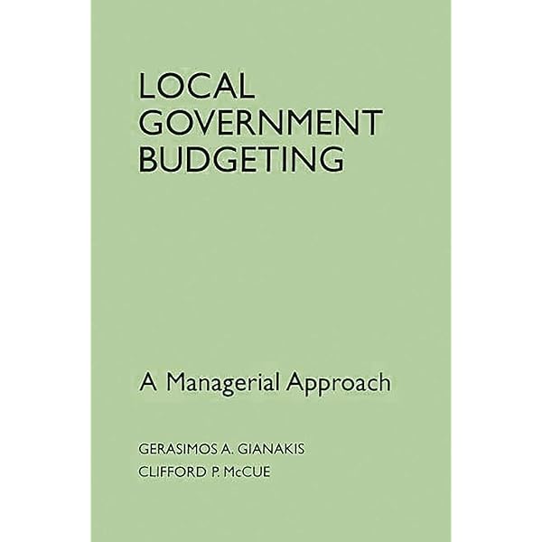 Cover LOCAL GOVERNMENT BUDGETING :  A MANAGERIAL APPROACH / GERASIMOS A. GIANAKIS