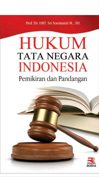 Cover HUKUM TATA NEGARA INDONESIA :  PEMIKIRAN DAN PANDANGAN / PROF. DR. HRT. SRI SOEMANTRI M., SH.