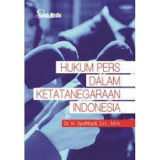 Cover HUKUM PERS DALAM KETATANEGARAAN INDONESIA / SYAFRIADI