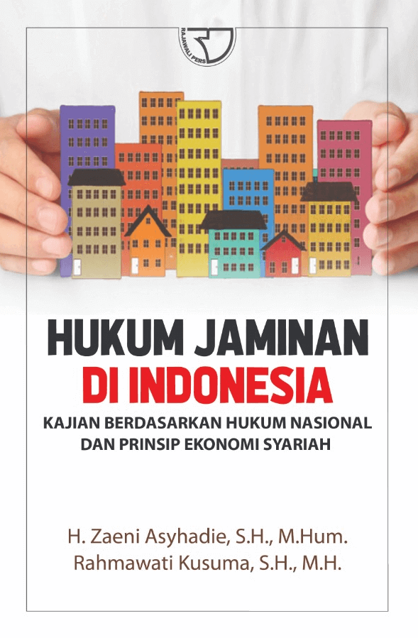 Cover HUKUM JAMINAN DI INDONESIA :  Kajian Berdasarkan Hukum Nasional Dan Prinsip Ekonomi Syariah / H. ZAENI ASYADIE,S.H.,M.Hum