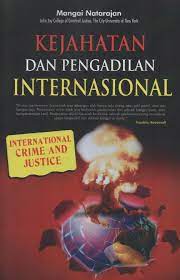 Cover KEJAHATAN DAN PENGADILAN INTERNASIONAL / MANGAI NATARAJAN