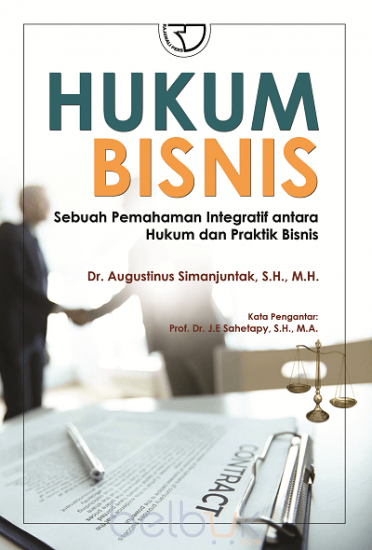 Cover HUKUM BISNIS :  Sebuah Pemahaman Integratif... / Dr. AUGUSTINUS SIMANJUNTAK,SH. M.H