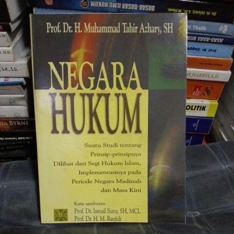 Cover NEGARA HUKUM :  Suatu Studi Tentang Prinsip-prinsipnya Dilihat Dari Segi Hukum Islam, Implementasinya pada Periode Negara Madinah dan Masa Kinii / Prof. Dr. H. MUHAMMAD TAHIR AZHARY, SH