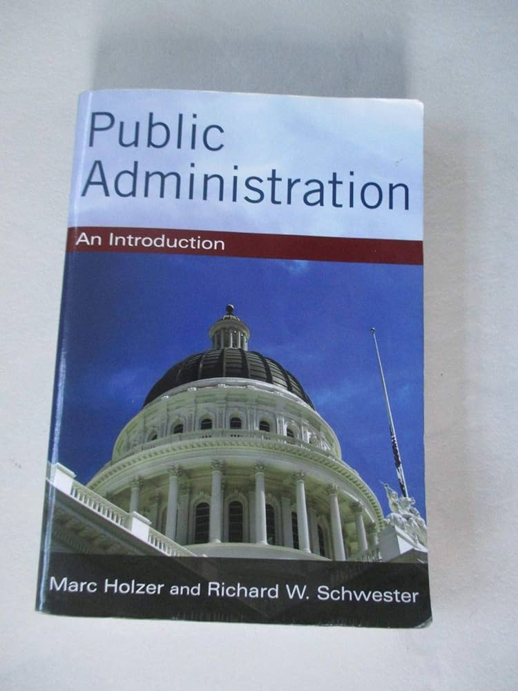 Cover PUBLIC ADMINISTRATION AN INTRODUCTION / MORE HOLZER, PhD