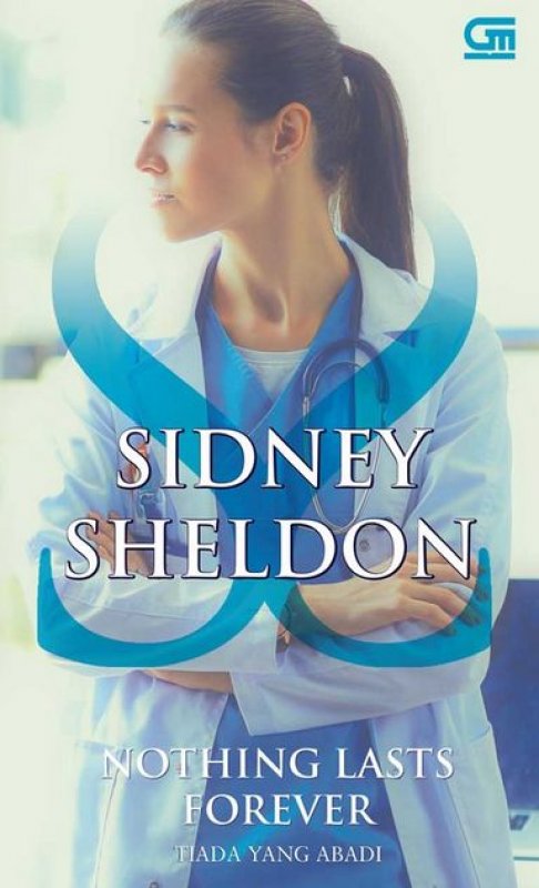 Cover NOTHING LASTS FOREVER :  Tiada Yang Abadi / SIDNEY SHELDON