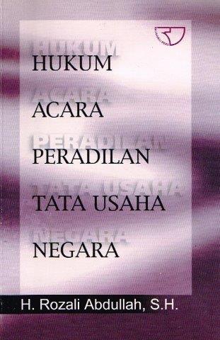Cover HUKUM ACARA PERADILAN TATA USAHA NEGARA / PROF. H. ROZALI ABDULLAH, S.H.