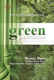 Cover GREEN CONSTITUTION :  Nuansa Hijau UUD Negara Republik Indonesia Tahun 1945 / Prof. Dr. Jimly Asshiddiqie, S.H