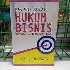 Cover DASAR-DASAR HUKUM BISNIS :  Introduction to Business Law / ARTHUR LEWIS