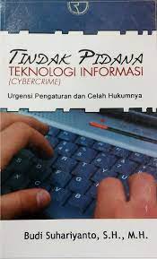 Cover TINDAK PIDANA TEKNOLOGI INFORMASI (CYBERCRIME) :  URGENSI PENGATURAN DAN CELAH HUKUMNYA / BUDI SUHARIYANTO, S.H., M.H.