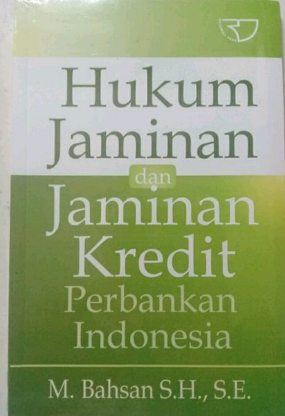 Cover HUKUM JAMINAN DAN JAMINAN KREDIT PERBANKAN INDONESIA / M. BAHSAN S.H., S.E.