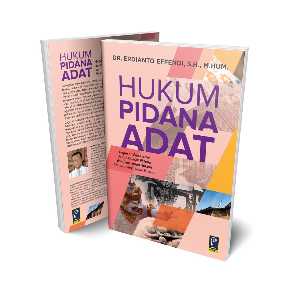 Cover HUKUM PIDANA ADAT :  Gagasan Pluralisme dalam Hukum Pidana dan Penerapan Hukum Menurut Keyakinan Hukum / Dr. ERDIANTO EFFENDI, S.H., M.Hum