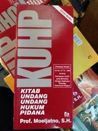 Cover KUHP :  KITAB UNDANG - UNDANG HUKUM PIDANA / MOELJATNO